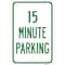 Signmission 15 Minute Parking, Heavy-Gauge Aluminum Rust Proof Parking Sign, 12" x 18", A-1218-25325 A-1218-25325 - alternate 1